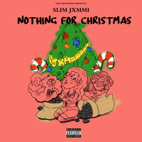 Nothing For Christmas - Slim Jxmmi & Rae Sremmurd & ear drummers