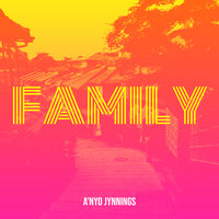 Family - A'nyo Jynnings