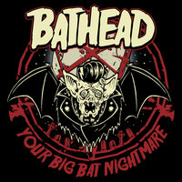 Dirty Scumbag, Dirty Whore - Bathead