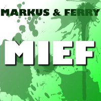 Mief - Ferry & Markus