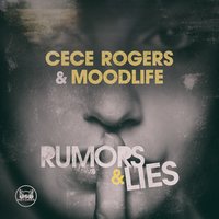 Rumors & Lies - Cece Rogers & Moodlife