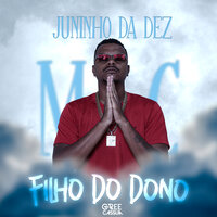 Filho do Dono - Mc Juninho da 10