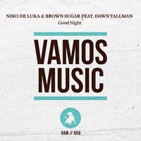 Good Night - Dawn Tallman & Brown Sugar & Niko De Luka & Ricky Montana