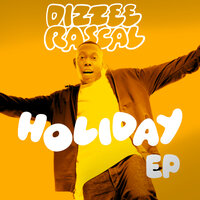 Holiday - Dizzee Rascal
