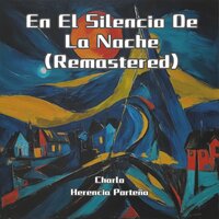 En El Silencio De La Noche - Charlo & Herencia Porteña