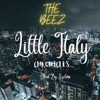 Little Italy Chronicles - The Beez