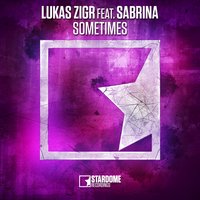 Sometimes - Lukas ZIGR & Sabrina