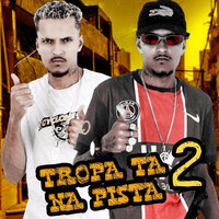 Tropa Tá na Pista 2 - Mc Polo & Polo na Base