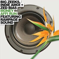 Money Affi Run - Big Zeeks & Indie Amoi & Zed Bias & Rampage Sound