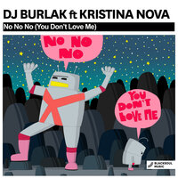 No No No (You Don't Love Me) - DJ Burlak & Kristina Nova