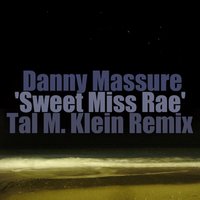 Sweet Miss Rae - Danny Massure & Tal M. Klein