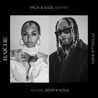 Pick A Side - Raiche & Ty Dolla $ign