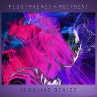 Kloaking Device - Floormagnet & MockBeat