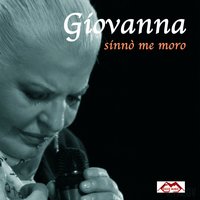 Sinnò me moro - Giovanna