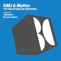 To The Stars - Gmj & Matter