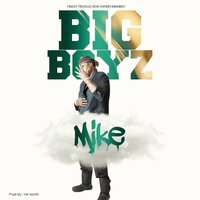 Big Boyz - Mike