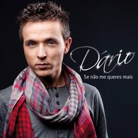 Neste Mundo Não Encontras Ninguém (Só Eu) - Dario