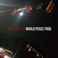 FroG Time 3000 - World Peace FroG