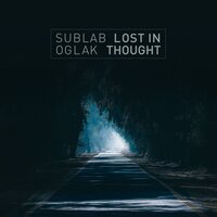 Lost in Thought - Sublab & Oglak
