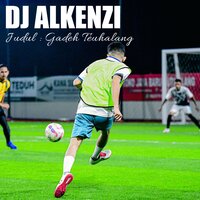 Gaseh Teuhalang - DJ Alkenzi