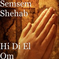 Hi Di El Om - Semsem Shehab