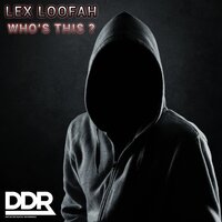 Who's This - Lex Loofah & DJ EFX