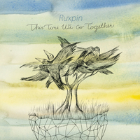 This Time We Go Together - Ruxpin