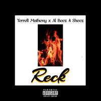 Reck - Albeez 4 Sheez & Terrell Matheny