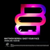 Shot Your Face - Matthew Beren