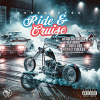 Ride & Cruise - Renaci Cheeze & Keak Da Sneak & Ka$h916 & Stinga Bee