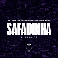 Safadinha - DJ DG DO RB & MC RODRIGO DO CN & MC GAROTO & MC LEOZIN