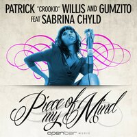 Piece of My Mind - Patrick "Crookid" Willis & Gumzito & Sabrina Chyld & Oscar P