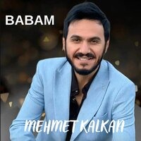 Babam - Mehmet Kalkan