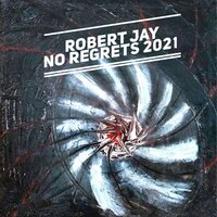 No Regrets - Robert Jay & Scotty