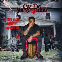 Nah I'm Lyin, All I Do is Shoot - CW Da Youngblood