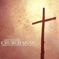 The Western Wynde Mass - David Willcocks & John Taverner & Choir Of King's College