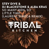 So Many Men, so Little Time - DJ Blackstone & Stev Dive & Alba Kras & Laurent Simeca