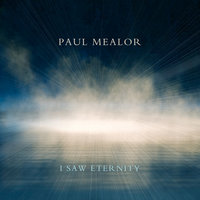 Mealor: I Saw Eternity - Paul Mealor & Tenebrae & Nigel Short