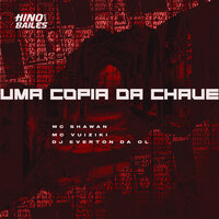 Uma Copia da Chave - MC Shawan & Mc Vuiziki & Dj Everton da Ol