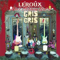 Nothing But A Gris Gris - Leroux
