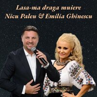 Lasa-ma draga muiere - Nicu Paleru & Emilia Ghinescu