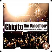 The Dancefloor - Chiqito & Robert Garcia