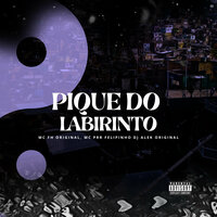 Pique do Labirinto - djalekoriginal & MC FH ORIGINAL & MC Prr Felipinho