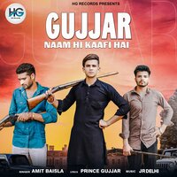 Gujjar Naam Hi Kaafi Hai - Amit Baisla