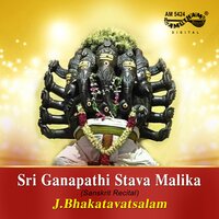 Sri Ganapathi Mangala Malika Stothram - - J. Bhakatavatsalam