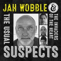 Invaders of the Heart - Jah Wobble & The Invaders Of The Heart