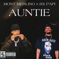 Auntie - Mont Merlino & Rx Papi