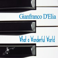 What a Wonderful World - Gianfranco D'Elia