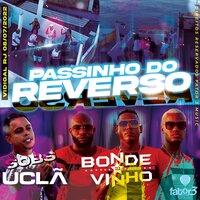 Passinho do Reverso - Bonde do Vinho & UCLA & Sobs