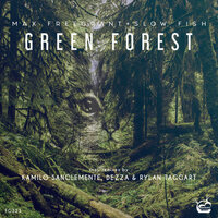 Green Forest - Max Freegrant & Slow Fish
